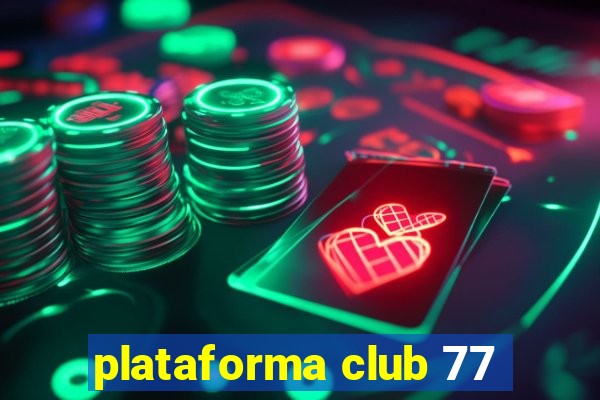 plataforma club 77